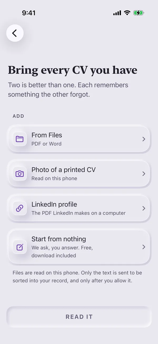 Bring every CV you have: from Files, a photo of a printed CV, or LinkedIn